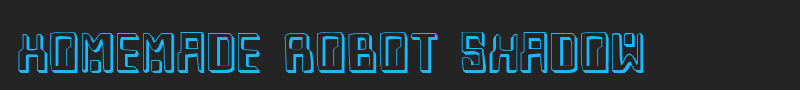 Homemade Robot Shadow font